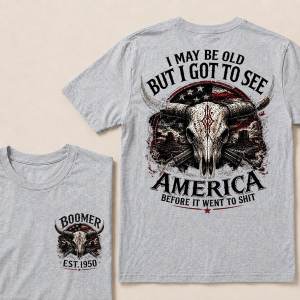 Custom Year "I MAY BE OLD BUT I GOT TO SEE AMERICA" Full Collection | T-Shirts