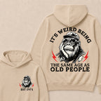 It's Weird Being The Same Age As Old People Custom Est.Year Hoodie