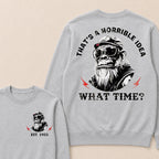 That's A Horrible Idea What Time Custom Est.Year Crewneck