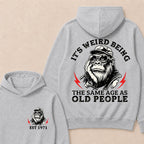 It's Weird Being The Same Age As Old People Custom Est.Year Hoodie