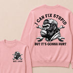 I Can Fix Stupid But It's Gonna Hurt Cool Custom Est.Year Crewneck