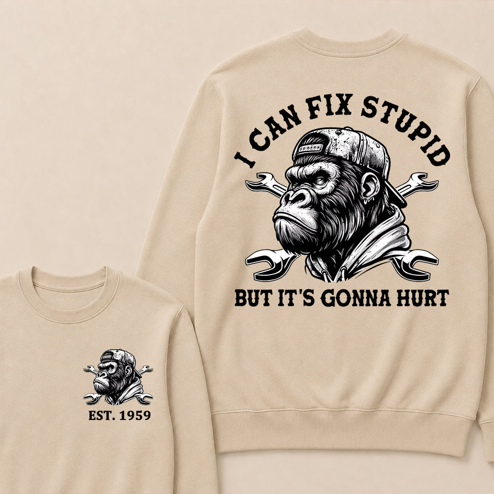 I Can Fix Stupid But It's Gonna Hurt Cool Custom Est.Year Crewneck