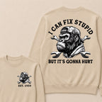 I Can Fix Stupid But It's Gonna Hurt Cool Custom Est.Year Crewneck