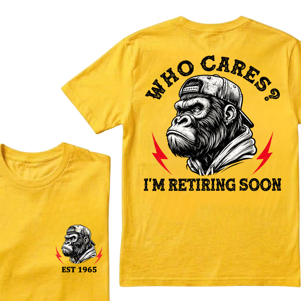 Who Cares? I'm Retiring Soon Custom Est.Year T-Shirt