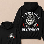 It's Weird Being The Same Age As Old People Custom Est.Year Hoodie
