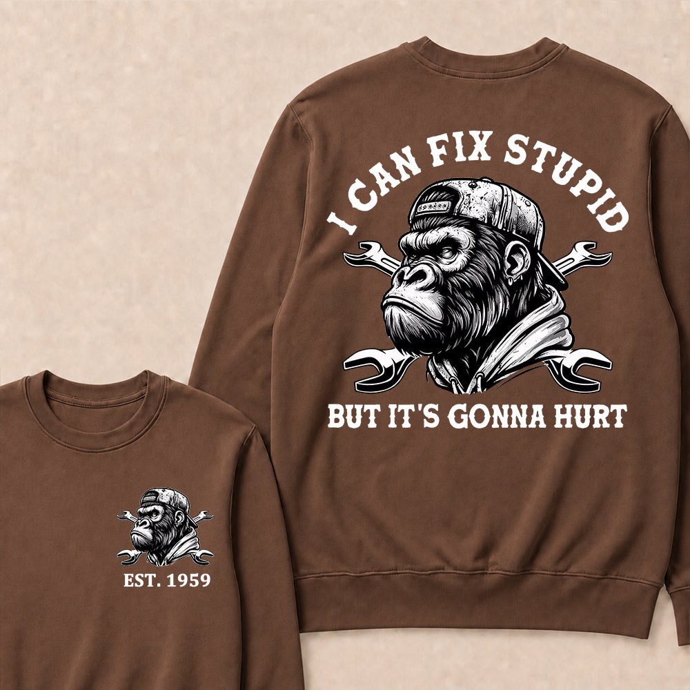 I Can Fix Stupid But It's Gonna Hurt Cool Custom Est.Year Crewneck