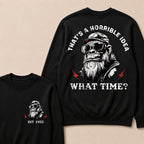 That's A Horrible Idea What Time Custom Est.Year Crewneck