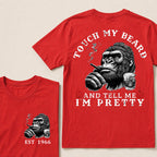 Touch My Beard And Tell Me I'm Pretty T-Shirt