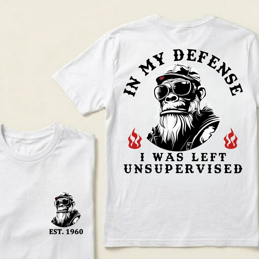 In My Defense I Was Left Unsupervised Custom Est.Year T-Shirt