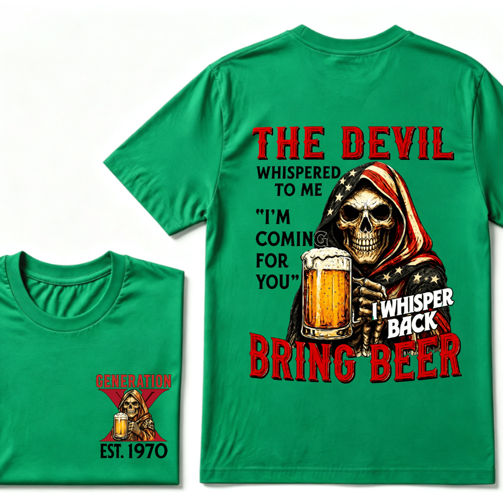 Custom EST.Year The Devil Whispered To Me "I'm Coming For You" I Whisper Back Bring Beer Graphic T‑Shirt