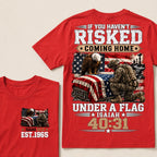 If You Haven’t Risked Coming Home Under A Flag Isaiah 40:31 EST 1965 Veteran Eagle American Flag T-Shirt
