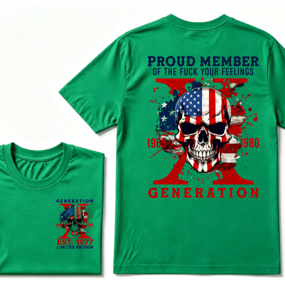 PROUD MEMBER OF THE FUCK YOUR FEELINGS 1965 1980 GEN X Custom Your Year T-Shirt