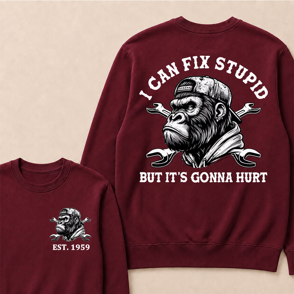 I Can Fix Stupid But It's Gonna Hurt Cool Custom Est.Year Crewneck