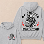 Of Course I Talk To Myself Sometimes I Need Expert Advice Custom Est.Year Hoodie