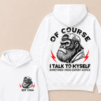 Of Course I Talk To Myself Sometimes I Need Expert Advice Custom Est.Year Hoodie