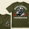 Who Cares? I'm Retiring Soon Custom Est.Year T-Shirt