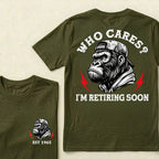 Who Cares? I'm Retiring Soon Custom Est.Year T-Shirt