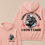 There's A 99% Chance I Don't Care Custom Est.Year Hoodie