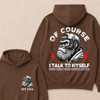 Of Course I Talk To Myself Sometimes I Need Expert Advice Custom Est.Year Hoodie