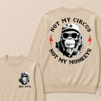 Not My Circus Not My Monkeys Cool Custom Est.Year Crewneck
