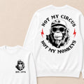 Not My Circus Not My Monkeys Cool Custom Est.Year Crewneck