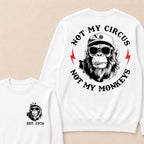 Not My Circus Not My Monkeys Cool Custom Est.Year Crewneck