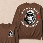 Not My Circus Not My Monkeys Cool Custom Est.Year Crewneck