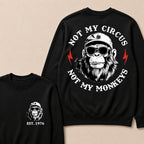 Not My Circus Not My Monkeys Cool Custom Est.Year Crewneck
