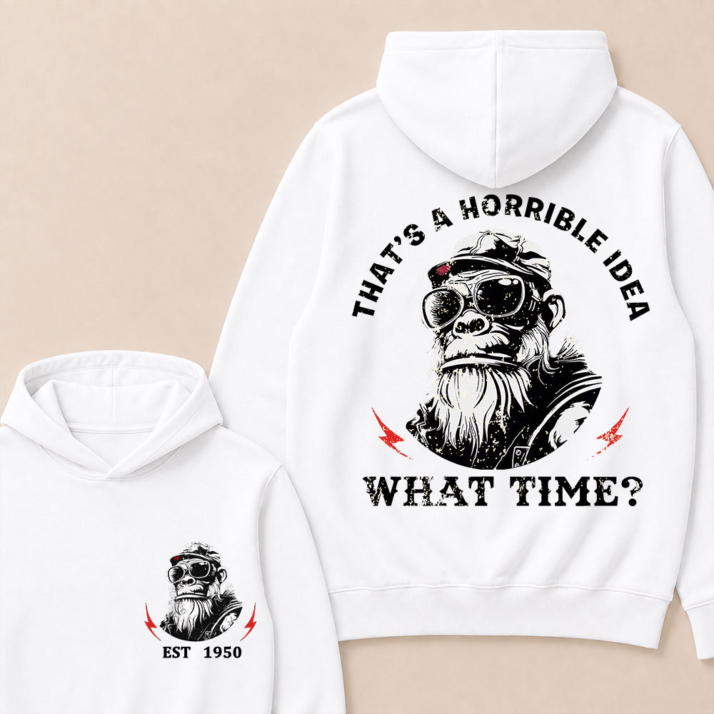 That's A Horrible Idea What Time Custom Est.Year Hoodie