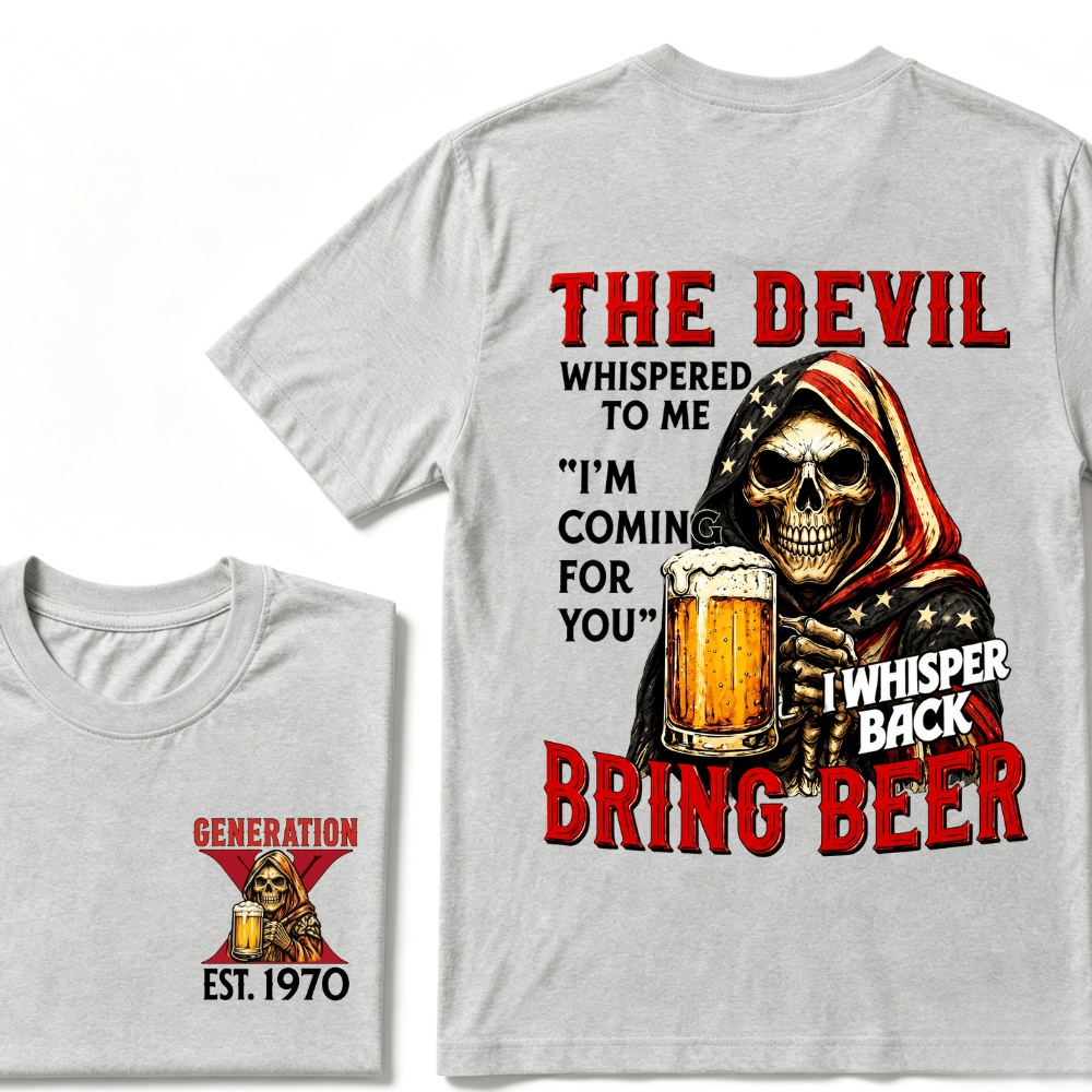 Custom EST.Year The Devil Whispered To Me "I'm Coming For You" I Whisper Back Bring Beer Graphic T‑Shirt