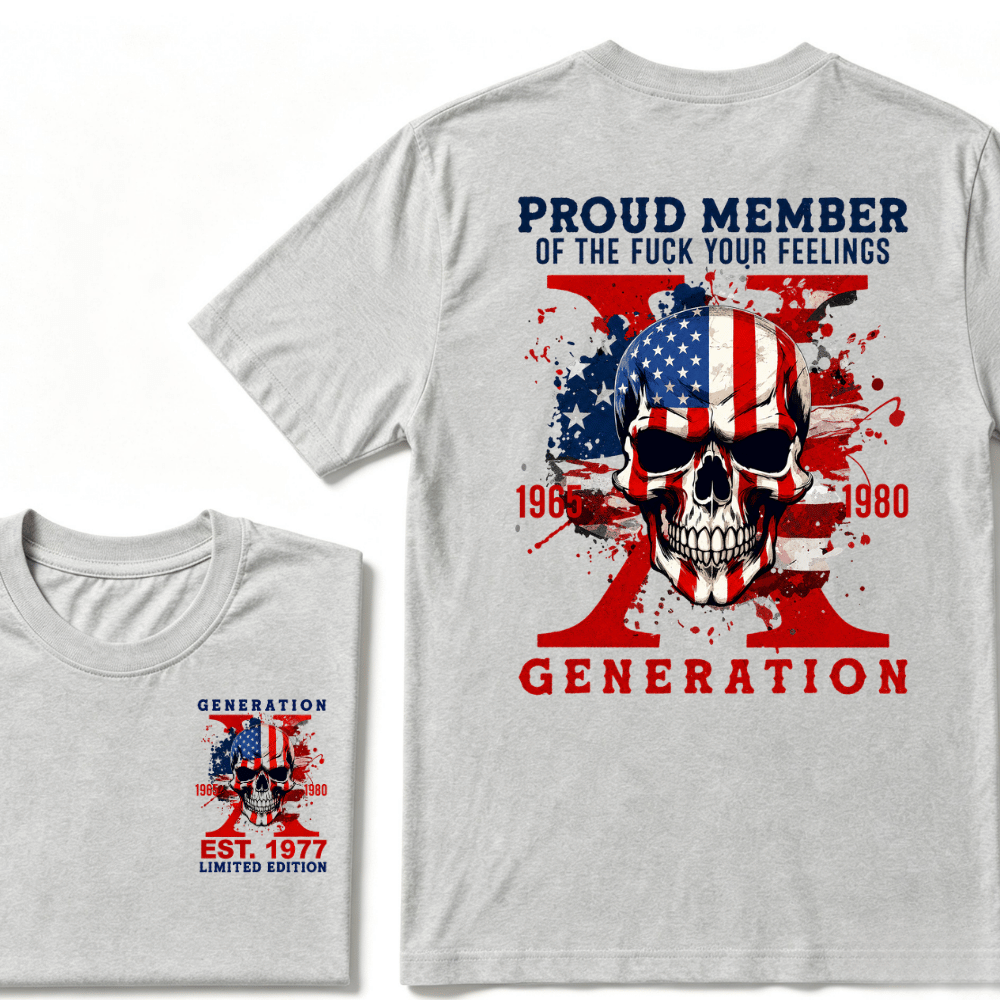 PROUD MEMBER OF THE FUCK YOUR FEELINGS 1965 1980 GEN X Custom Your Year T-Shirt