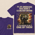 7% Of Americans Have Worn A US Military Uniform I'm Proud To Be One Of Them EST.Year Front Back Print Veteran Graphic T-Shirt
