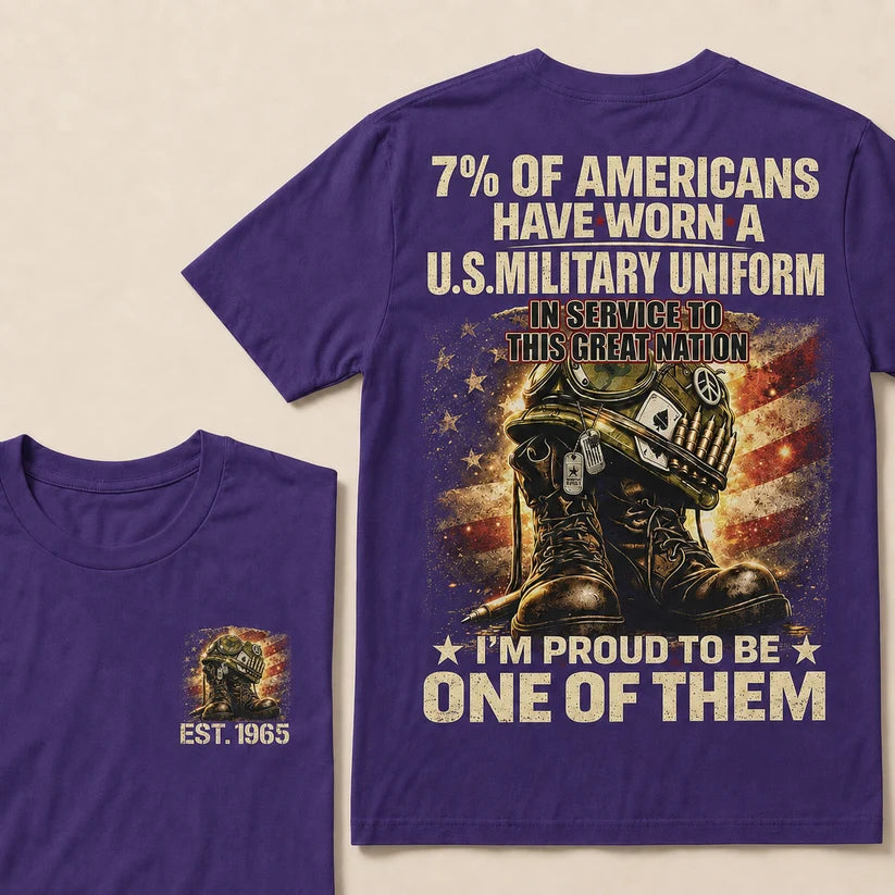 7% Of Americans Have Worn A US Military Uniform I'm Proud To Be One Of Them EST.Year Front Back Print Veteran Graphic T-Shirt