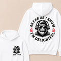 As Far As I Know I'm Delightful Custom Est.Year Hoodie