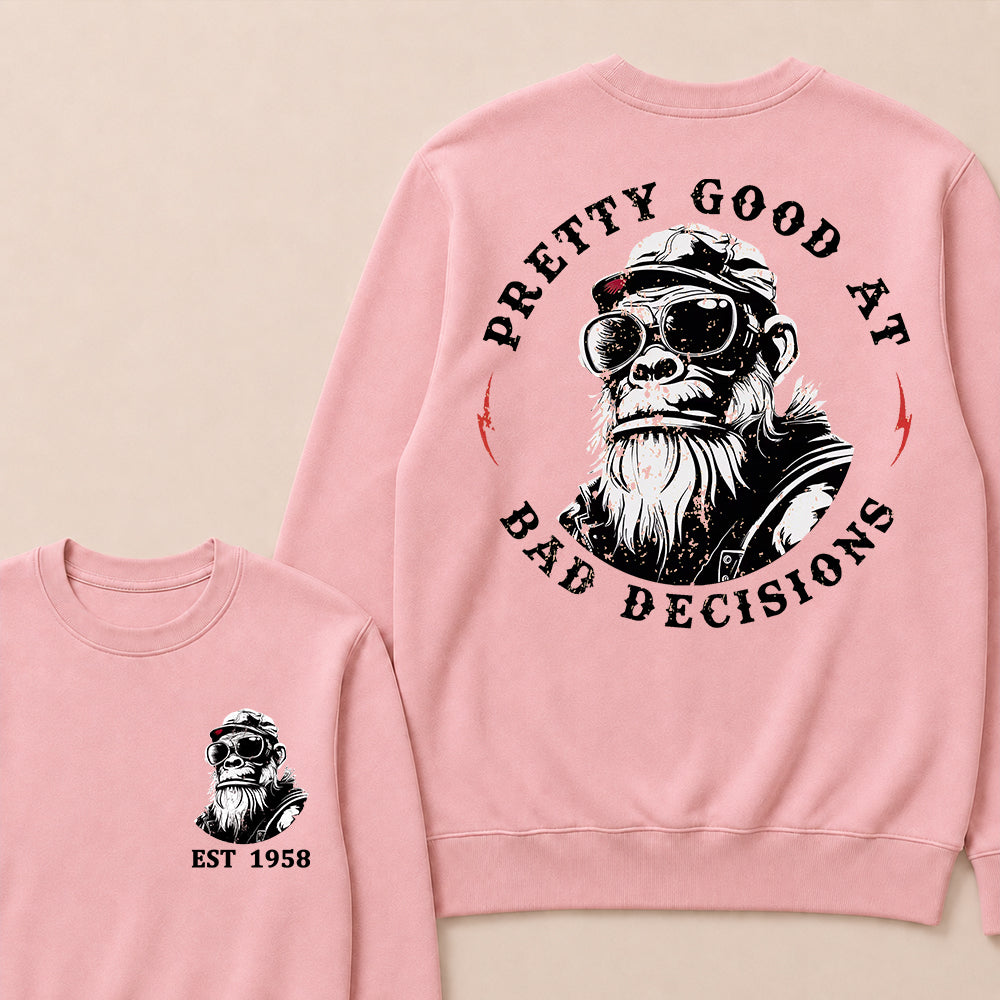 Pretty Good At Bad Decisions Custom Est.Year Crewneck