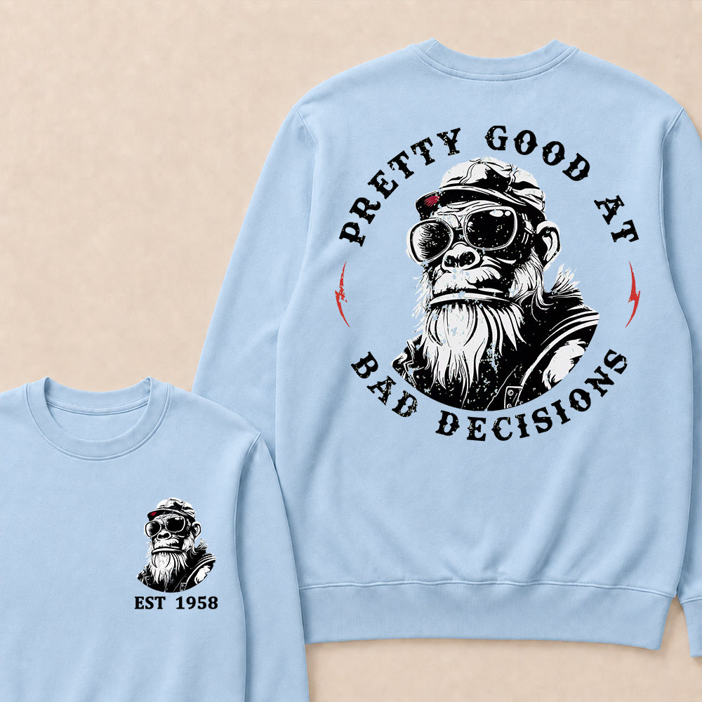 Pretty Good At Bad Decisions Custom Est.Year Crewneck
