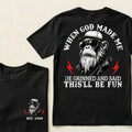 When God Made Me He Grinned And Said This‘ll Be Fun Custom Est.Year T-Shirt