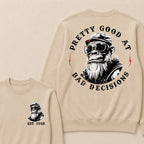 Pretty Good At Bad Decisions Custom Est.Year Crewneck