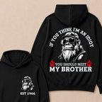 If You Think I'm An Idiot, You Should Meet My Brother Custom Est.Year Hoodie