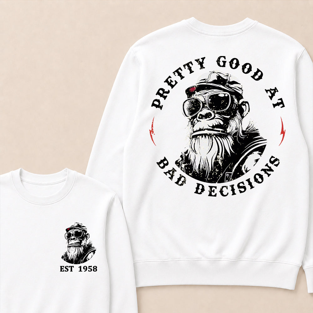 Pretty Good At Bad Decisions Custom Est.Year Crewneck