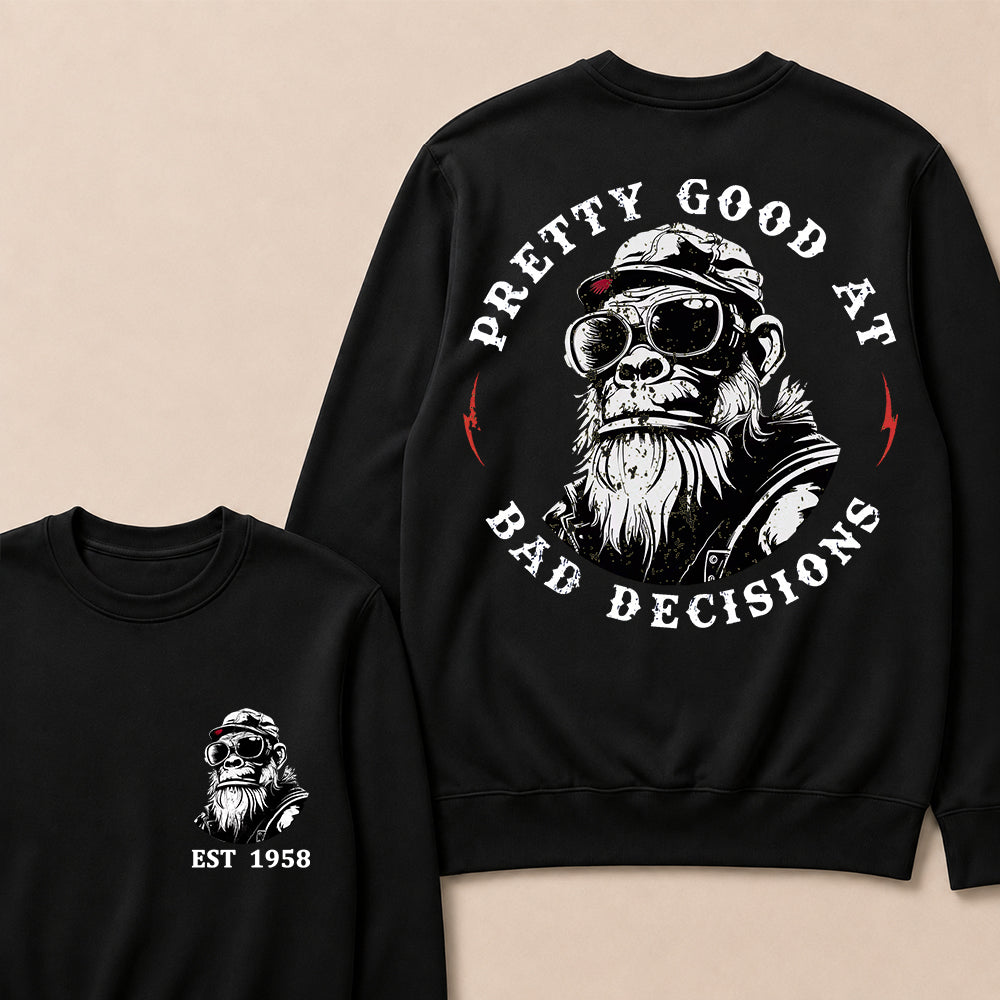 Pretty Good At Bad Decisions Custom Est.Year Crewneck