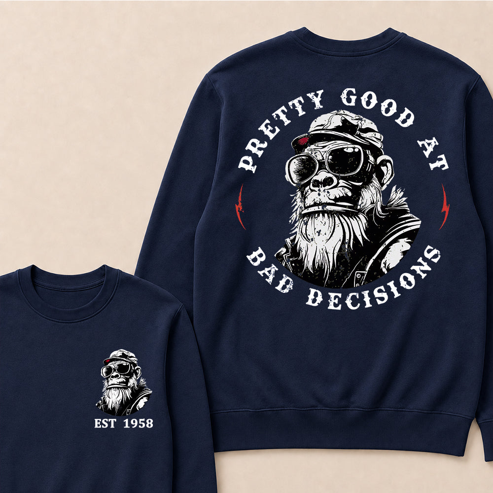 Pretty Good At Bad Decisions Custom Est.Year Crewneck