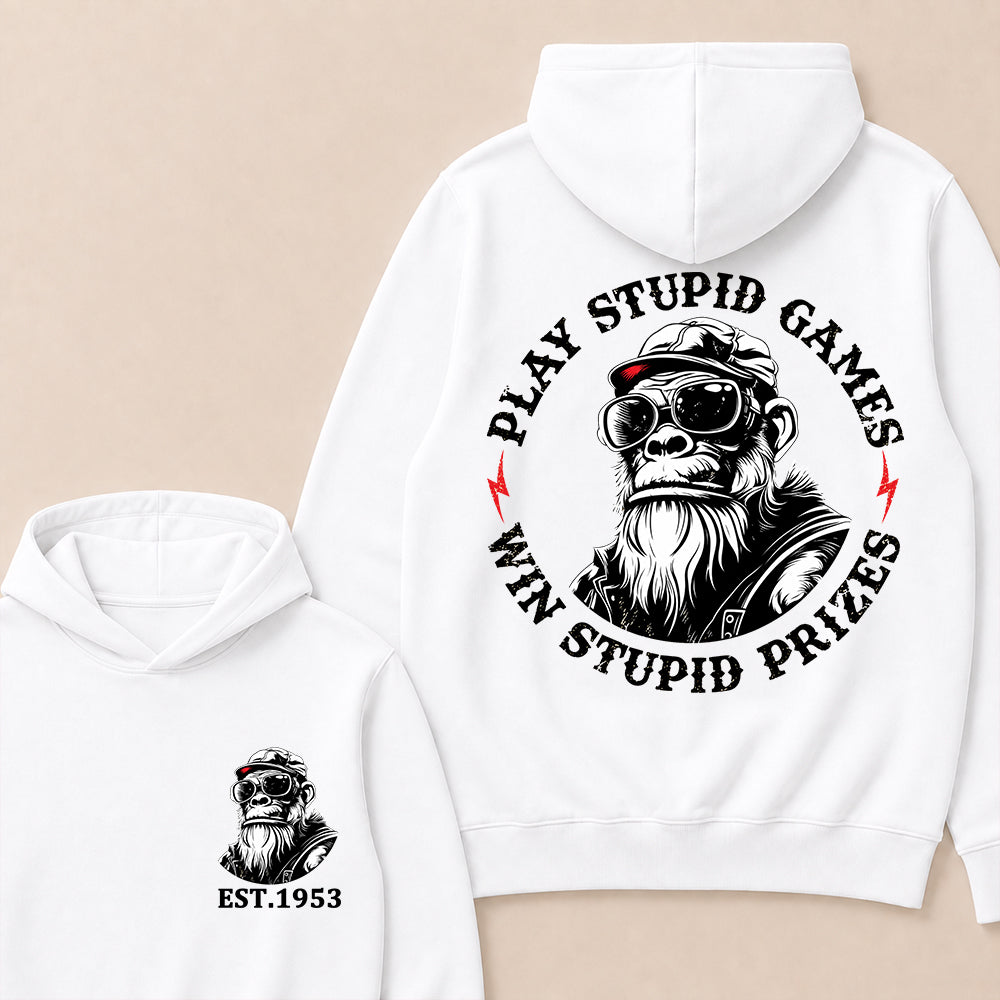 Play Stupid Games Win Stupid Prizes Custom Est.Year Hoodie