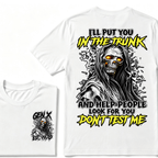 Custom EST.Year I'll Put You In The Trunk And Help People Look For You Don't Test Me T-Shirts