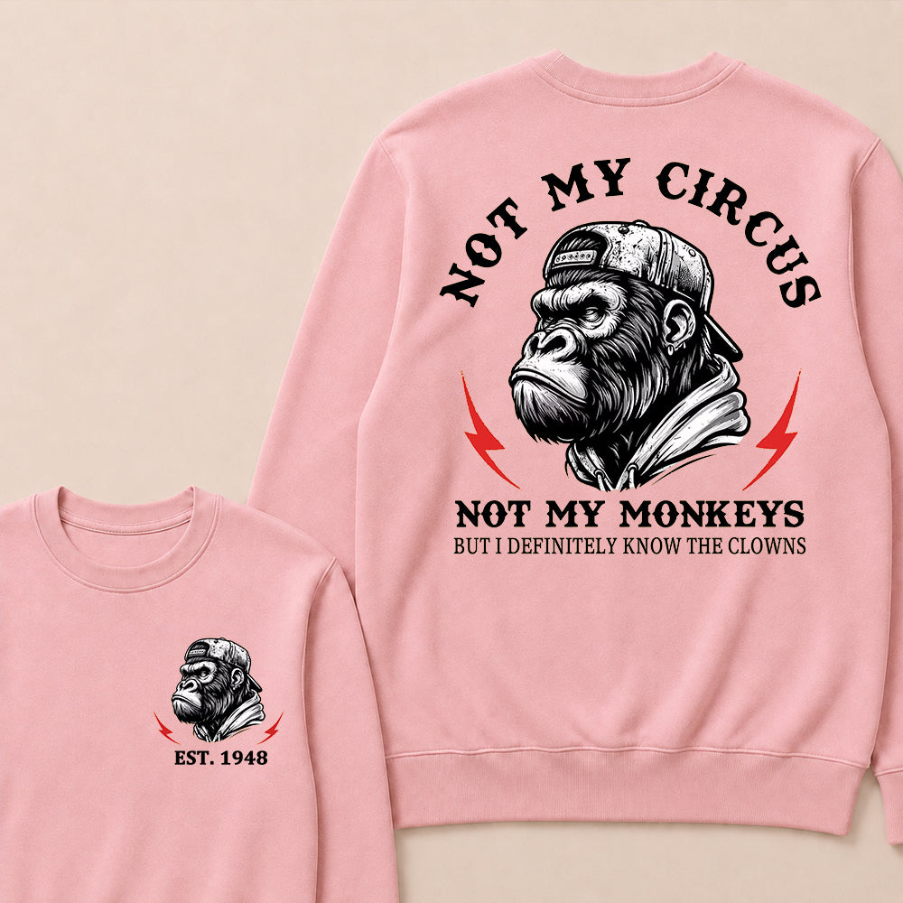Not My Circus Not My Monkeys Custom Est.Year Crewneck