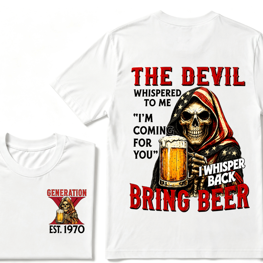 Custom EST.Year The Devil Whispered To Me "I'm Coming For You" I Whisper Back Bring Beer Graphic T‑Shirt