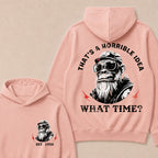 That's A Horrible Idea What Time Custom Est.Year Hoodie