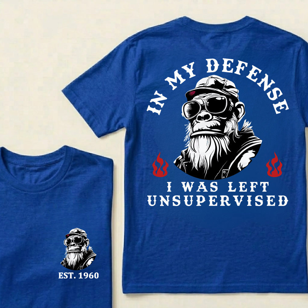 In My Defense I Was Left Unsupervised Custom Est.Year T-Shirt
