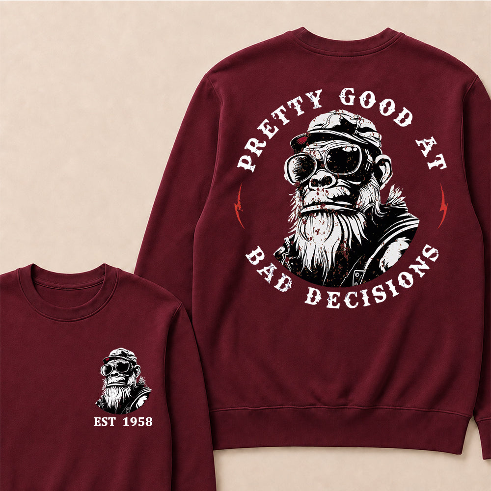 Pretty Good At Bad Decisions Custom Est.Year Crewneck