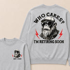 Who cares? I'm Retiring Soon Custom Est.Year Crewneck